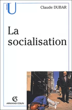 Couverture du produit · La socialisation. Construction des identités sociales et professionnelles, 3ème édition