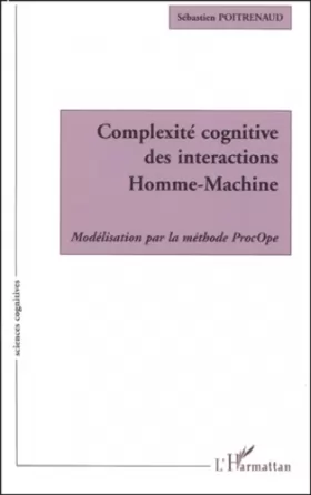 Couverture du produit · Complexite cognitive des interactions homme-machine modélisation par la methode p