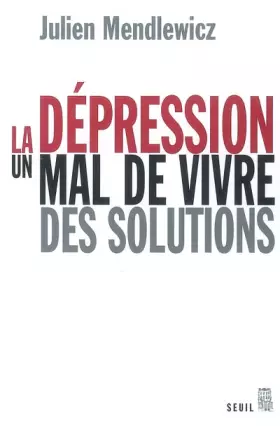 Couverture du produit · La Dépression. Un mal de vivre, des solutions