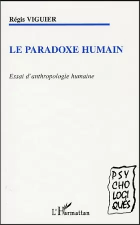 Couverture du produit · Le paradoxe humain : Essai d'anthropologie humaine