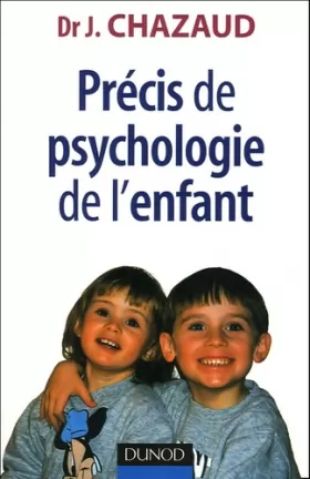 Couverture du produit · Précis de psychologie de l'enfant : De la naissance à l'adolescence : les grandes phases du développement