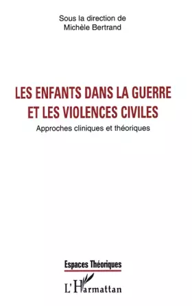 Couverture du produit · Les Enfants dans la guerre et les violences civiles: Approches cliniques et théoriques