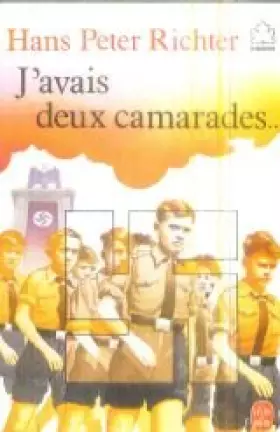 Couverture du produit · J'avais deux camarades : dix annees dans les jeunesses hitleriennes