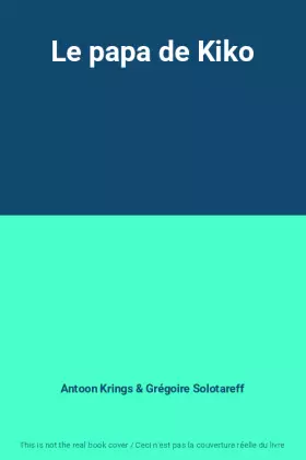 Couverture du produit · Le papa de Kiko