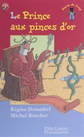 Couverture du produit · Le Prince aux pinces d'or