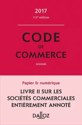 Couverture du produit · Code de commerce 2017 - 112e éd.