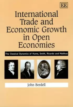 Couverture du produit · International Trade and Economic Growth in Open Economics: The Classical Dynamics of Hume, Smith, Ricardo and Malthus