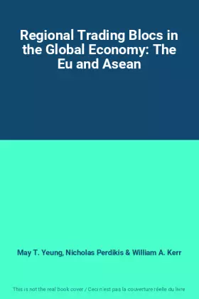 Couverture du produit · Regional Trading Blocs in the Global Economy: The Eu and Asean