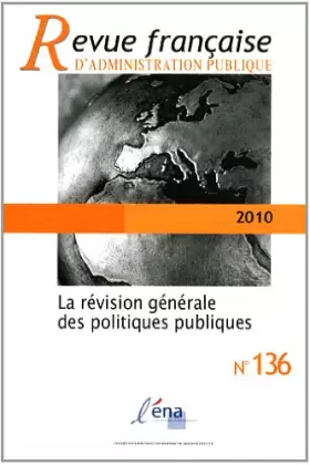 Couverture du produit · Revue française d'administration publique, N° 136 : La révision générale des politiques publiques
