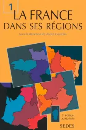 Couverture du produit · La France dans ses régions : Tome 1