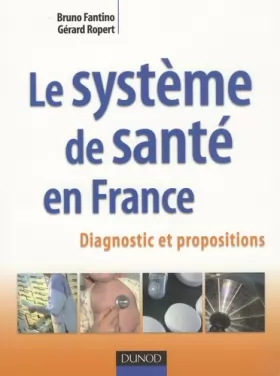 Couverture du produit · Le système de santé en France - Diagnostic et propositions