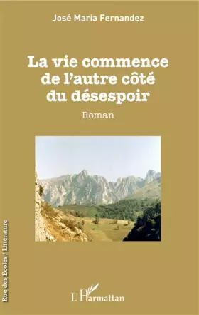 Couverture du produit · La vie commence de l'autre côté du désespoir: Roman