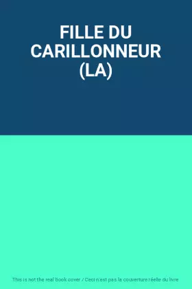 Couverture du produit · FILLE DU CARILLONNEUR (LA)