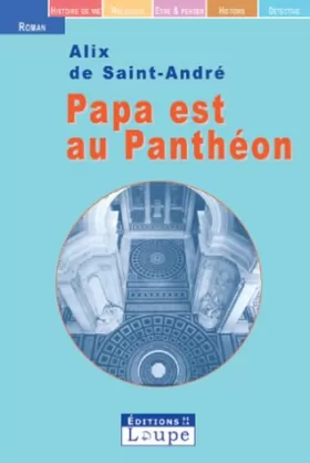 Couverture du produit · Papa est au Panthéon (grands caractères)