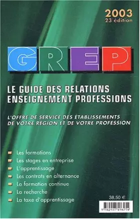 Couverture du produit · Le Guide des Relations Enseignement Professions 2003. 23ème édition