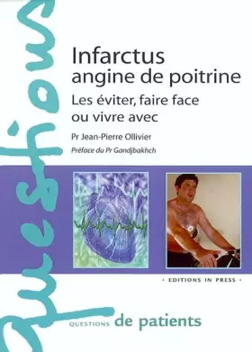Couverture du produit · Infarctus, angine de poitrine : Les éviter, faire face ou vivre avec