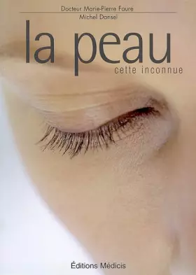 Couverture du produit · La peau : Cette inconnue !