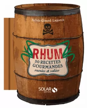 Couverture du produit · RHUM, 30 RECETTES GOURMANDES SUCREES & SALEES