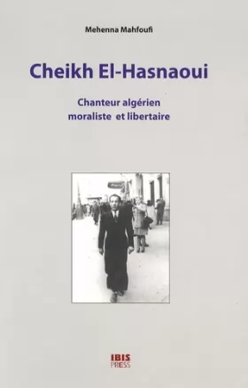 Couverture du produit · Cheikh El-Hasnaoui : Chanteur algérien moraliste et libertaire (1CD audio)