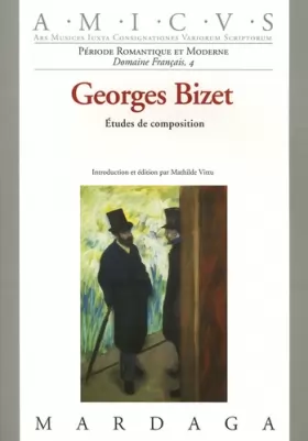 Couverture du produit · Etudes de composition sous la direction de Georges Bizet: Période Romantique et Moderne, Domaine Français 4