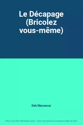 Couverture du produit · Le Décapage (Bricolez vous-même)