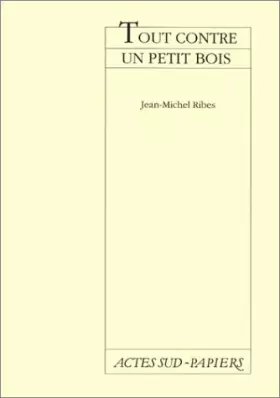 Couverture du produit · Tout contre un petit bois