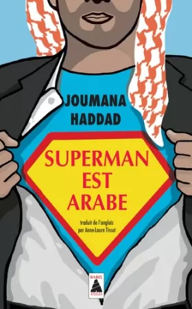 Couverture du produit · Superman est arabe : De Dieu, du mariage, des machos et autres désastreuses inventions
