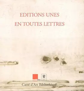 Couverture du produit · Editions Unes, en toutes lettres : Exposition Nîmes (10 juin-27 août 2006)