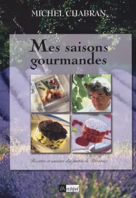 Couverture du produit · Mes saisons gourmandes: Recettes et saveurs des portes de Provence