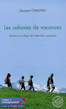 Couverture du produit · Les colonies de vacances: Domaine privilégié de l'éducation populaire