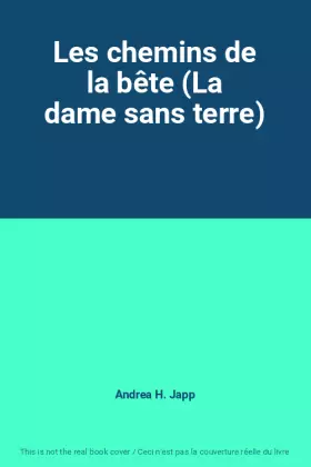 Couverture du produit · Les chemins de la bête (La dame sans terre)