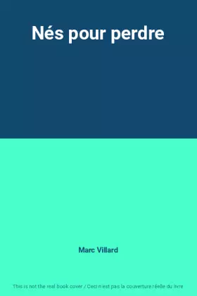 Couverture du produit · Nés pour perdre