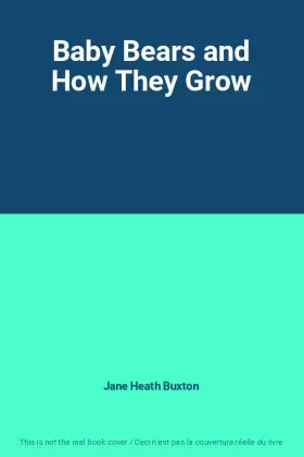 Couverture du produit · Baby Bears and How They Grow