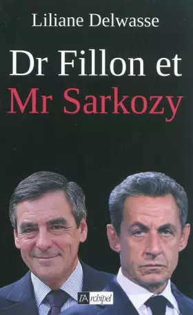 Couverture du produit · Dr Fillon et Mr Sarkozy