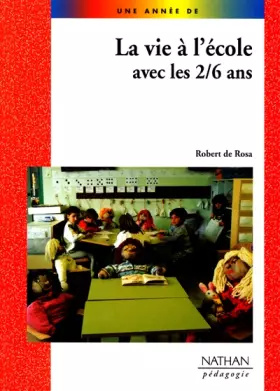 Couverture du produit · La vie à l'école avec les 2-6 ans. Réalisation en volumes du congrès AGIEM de Clermont-Ferrand