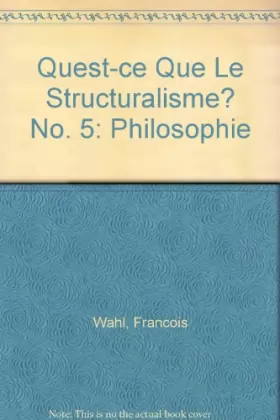 Couverture du produit · Quest-ce Que Le Structuralisme? No. 5: Philosophie