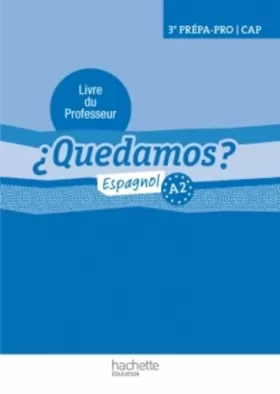 Couverture du produit · ¿Quedamos? 3e Prépa-Pro/CAP - Livre professeur - Ed. 2012