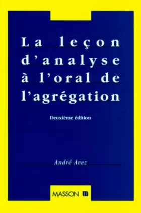Couverture du produit · LA LECON D'ANALYSE A L'ORALE DE L'AGREGATION. 2ème édition