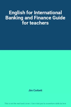 Couverture du produit · English for International Banking and Finance Guide for teachers
