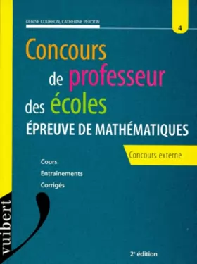Couverture du produit · Concours de Professeur des Ecoles: Numero 4, Epreuve de mathématiques, concours externe, 2ème édition