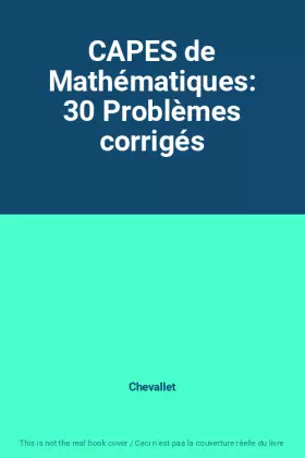 Couverture du produit · CAPES de Mathématiques: 30 Problèmes corrigés