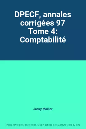 Couverture du produit · DPECF, annales corrigées 97 Tome 4: Comptabilité