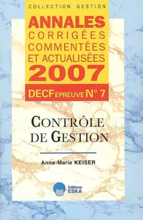 Couverture du produit · Contrôle de gestion DECF épreuve n° 7 : Annales corrigées, commentées et actualisées