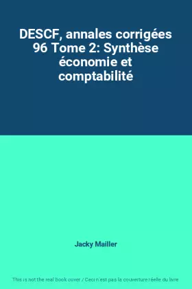 Couverture du produit · DESCF, annales corrigées 96 Tome 2: Synthèse économie et comptabilité