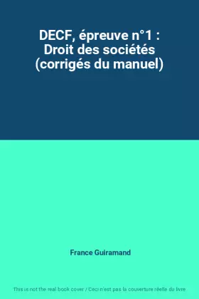 Couverture du produit · DECF, épreuve n°1 : Droit des sociétés (corrigés du manuel)