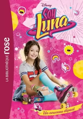 Couverture du produit · Soy Luna 01 - Un nouveau départ