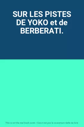 Couverture du produit · SUR LES PISTES DE YOKO et de BERBERATI.