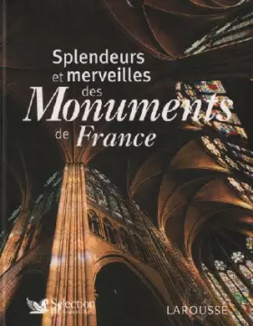 Couverture du produit · Splendeurs et merveilles des monuments de france