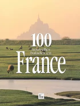 Couverture du produit · 100 nouvelles balades en France