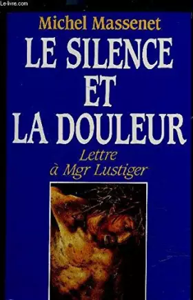 Couverture du produit · Le silence et la douleur.